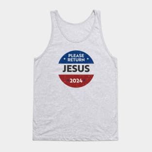 Please return Jesus 2024 (presidential election satire) Black text distressed Tank Top